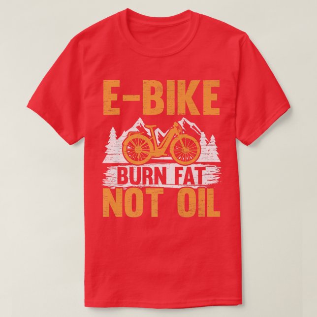 Camiseta Bicicleta E-Bike Burn Fat Not Oil Electric Bicycle (Diseño del anverso)