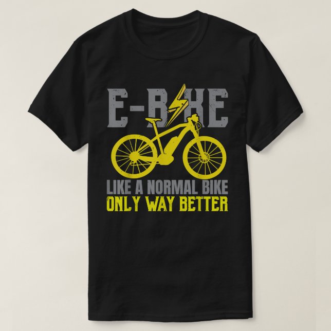 Camiseta Bicicleta electrónica como una bicicleta normal só (Diseño del anverso)