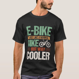 Camiseta Bicicleta electrónica igual que una bicicleta norm