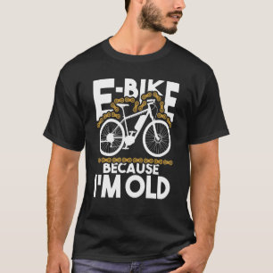 Camiseta Bicicleta Electrónica Porque Soy Vieja - Ciclo Elé