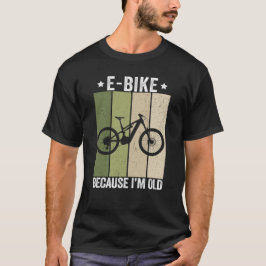 Camiseta Bicicleta electrónica porque soy viejo retro vinta
