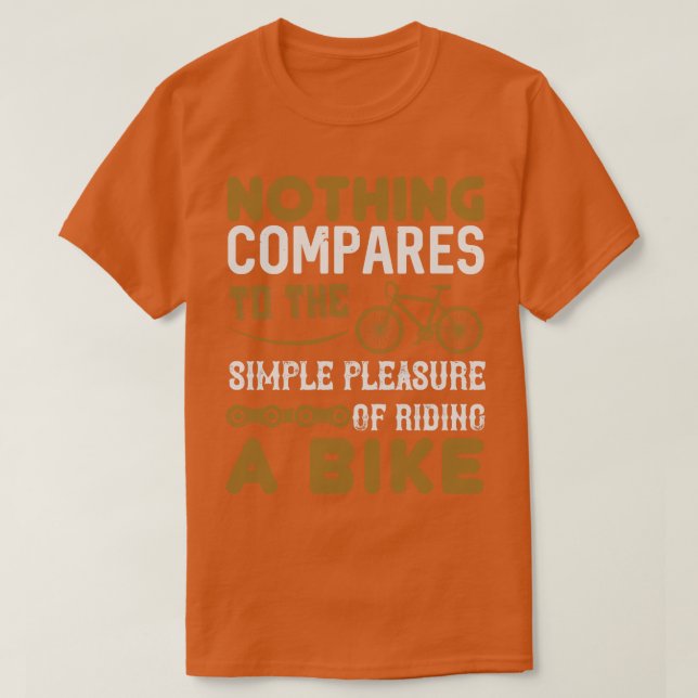 Camiseta Bicicleta Nada compara montar en bicicleta (Diseño del anverso)