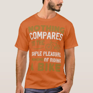 Camiseta Bicicleta Nada compara montar en bicicleta