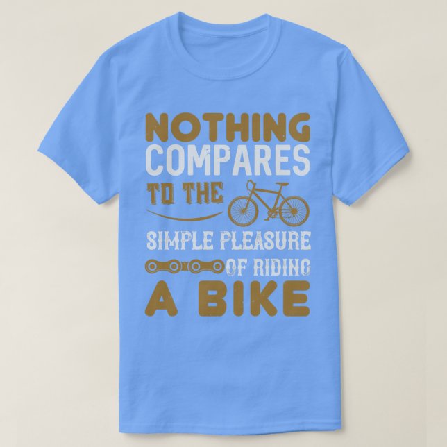 Camiseta Bicicleta Nada compara montar en bicicleta (Diseño del anverso)