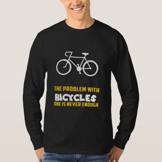 Camiseta Bicicletas: El problema con las bicicletas como un (Anverso)