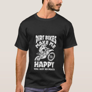 Camiseta Bicicletas sucias para mujeres me hacen feliz Moto