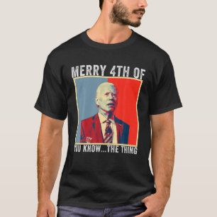 Camiseta Biden Confundió Merry Feliz 4 De Ustedes Saben... 