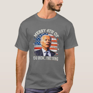 Camiseta Biden Dazed Merry 4Th Of You Know The Thing Americ