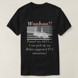 Camiseta Biden dice que necesitaremos F15 oscuro