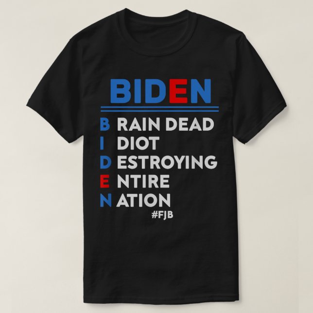 Camiseta Biden, idiota braindead destruyendo a toda la naci (Diseño del anverso)