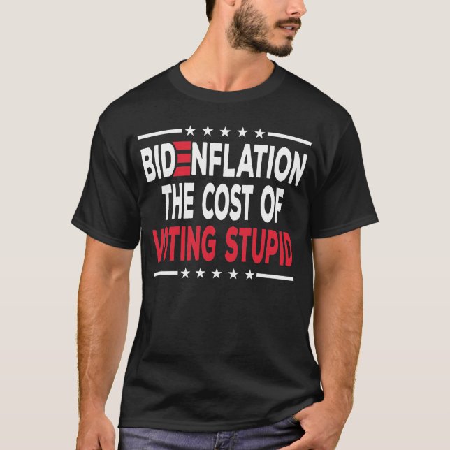 Camiseta Bidenflation El Costo De Votar Estúpido Anti Biden (Anverso)