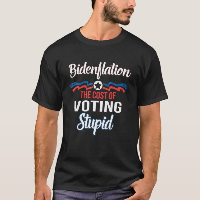 Camiseta Bidenflation The Cost Of Voting Stupid Inflation G (Anverso)