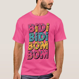 Camiseta Bidi Bidi Bom Bom Diseño divertido para amantes de