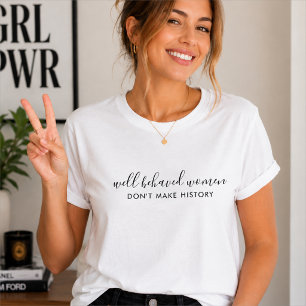 Camiseta Bien comportadas, las mujeres no citan la historia