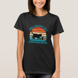 Camiseta Bien Comportado Los Gatos Rara Vez Hacen Historia 
