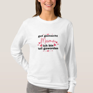 Camiseta Bien Hecho Mamá, Me He Convertido En Gran Madre
