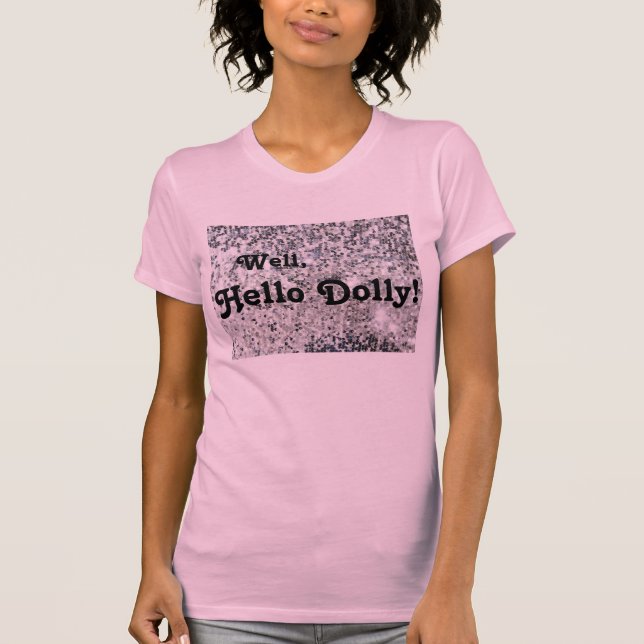 Camiseta ¡Bien, hola carro!  ¡Usted es inflamación de (Anverso)
