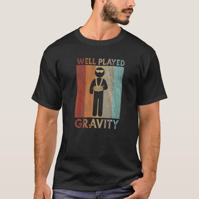 Camiseta Bien Jugado Gravity Broken Arm Se Bien Lesiones Ha (Anverso)