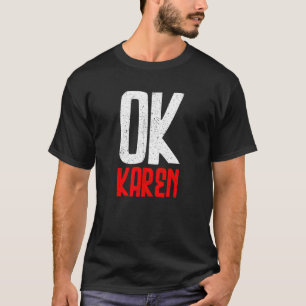 Camiseta Bien Karen Ok Karen Ok Karen Y Sarcástico Retro Vi