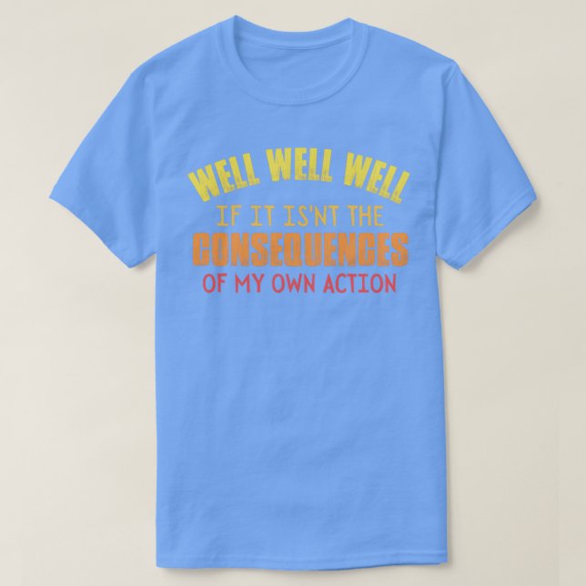 Camiseta bien, si no son las consecuencias (Diseño del anverso)