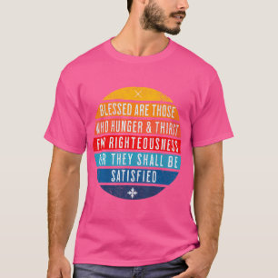 Camiseta Bienaventurados Los Que Sed De Hambre Por Los Just