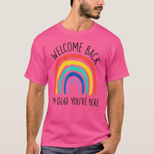 Camiseta Bienvenida De Nuevo Me alegra que estés aquí el pr