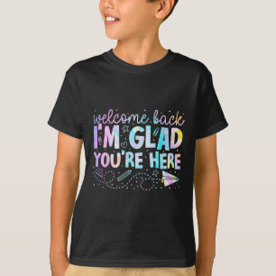 Camiseta Bienvenida De Vuelta Me Alegra Que Volvieras Aquí