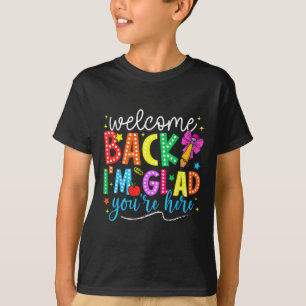 Camiseta Bienvenida De Vuelta Me Alegra Que Volvieras Aquí
