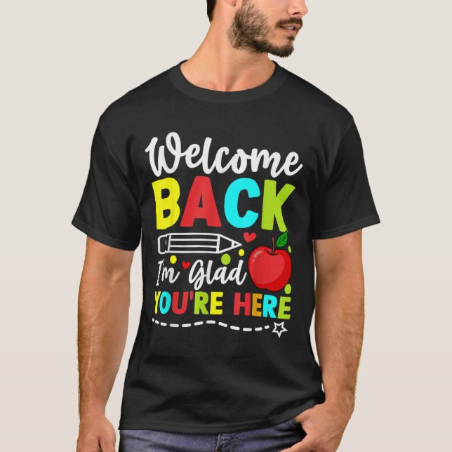 Camiseta Bienvenida De Vuelta Me Alegra Que Volvieras Aquí  (Anverso)