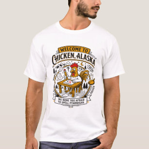 Camiseta Bienvenido a Chicken Alaska Eslogan Divertido