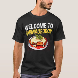 Camiseta Bienvenido a Parmageddon Amante del Pollo Parm