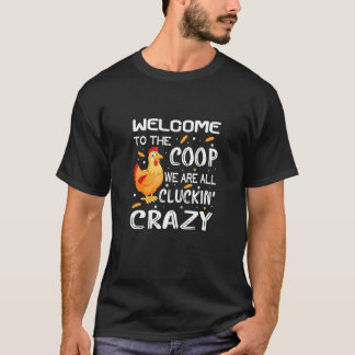 Camiseta Bienvenido a The Coop Cluckin 'Crazy Chicken Desig