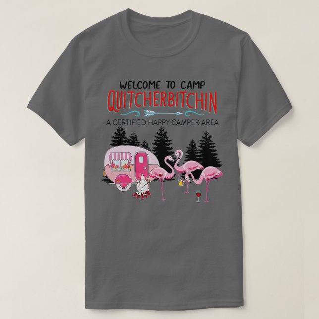 Camiseta Bienvenido al campamento Quitcherbitchin Salir de  (Diseño del anverso)