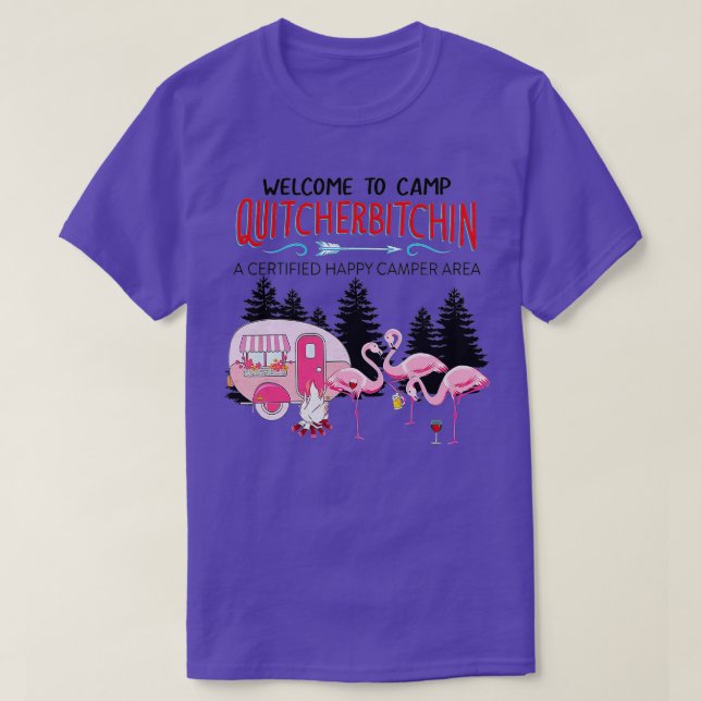 Camiseta Bienvenido al campamento Quitcherbitchin Salir de  (Diseño del anverso)