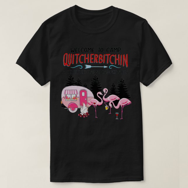 Camiseta Bienvenido al campamento Quitcherbitchin Salir de  (Diseño del anverso)