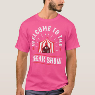 Camiseta Bienvenido al espectáculo de fenómenos