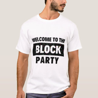 Camiseta Bienvenido al Fiesta de bloques