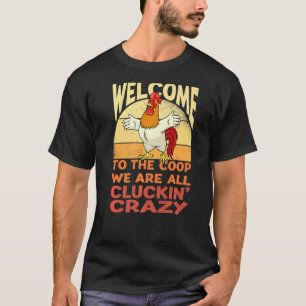 Camiseta Bienvenido al gallinero loco cacareando Pollo  Pol