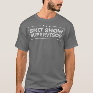 Camiseta Bienvenido al meme Shitshow (implícito), superviso