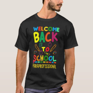 Camiseta Bienvenido De Nuevo A School Paraprofesional