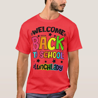 Camiseta Bienvenido De Nuevo Al Almuerzo Escolar Lady Cafet