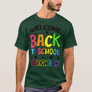 Camiseta Bienvenido De Nuevo Al Almuerzo Escolar Lady Cafet