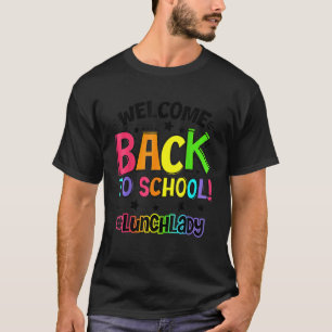 Camiseta Bienvenido De Nuevo Al Almuerzo Escolar Lady Cafet