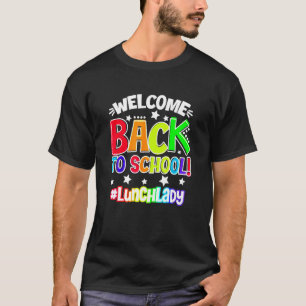 Camiseta Bienvenido De Nuevo Al Almuerzo Escolar Lady Cafet