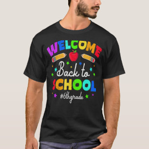 Camiseta Bienvenido De Nuevo Al Sexto Grado De La Escuela