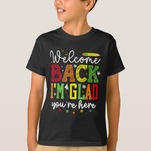 Camiseta Bienvenido De Nuevo Me Alegra Que Estés Aquí _ Grá