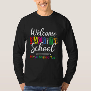 Camiseta Bienvenido de vuelta a la escuela Te hemos extraña