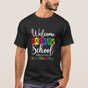 Camiseta Bienvenido de vuelta a la escuela te hemos perdido