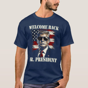 Camiseta Bienvenido de vuelta al Presidente Donald Trump Vi