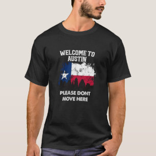 Camiseta Bienvenidos A Austin Por Favor No Muevan Aquí Tex